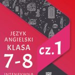„Język angielski klasa 7-8 – Intensywna Powtórka” cz.1