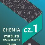 „Chemia Matura Rozszerzona – Zbiór Zadań” cz.1